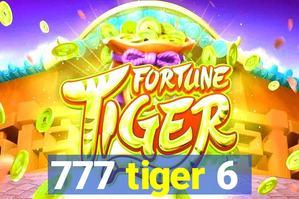 777 tiger 6